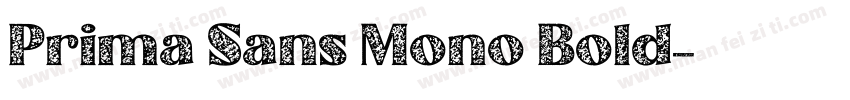Prima Sans Mono Bold字体转换